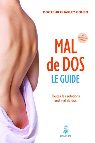 9782716314725: Mal de dos, le guide: Toutes les solutions anti mal de dos