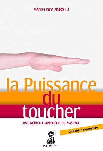 9782716314886: La Puissance du toucher: Une nouvelle approche du massage