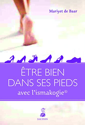 Stock image for Etre bien dans ses pieds : Guide pratique for sale by medimops