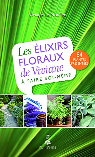 Beispielbild fr Les lixirs floraux de Viviane  faire soi-mme zum Verkauf von medimops