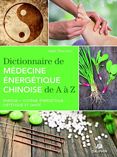 9782716314992: Dictionnaire de mdecine nergtique chinoise de A  Z