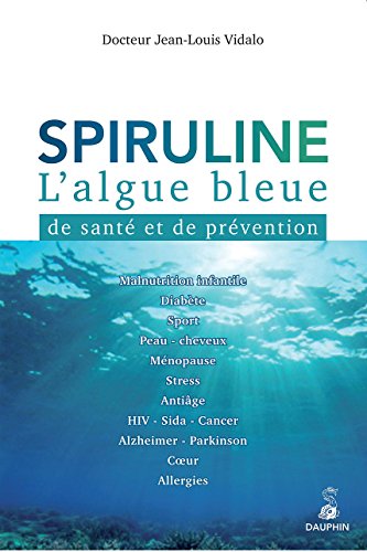 Beispielbild fr Spiruline : L'algue bleue de sant et de prvention zum Verkauf von Ammareal