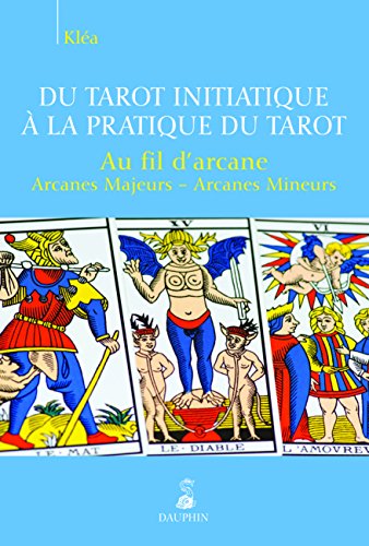 Beispielbild fr Du tarot initiatique  la pratique du tarot : Au fil d'arcane zum Verkauf von medimops
