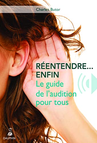 9782716315425: Rentendre... enfin: Le guide de l'audition pour tous