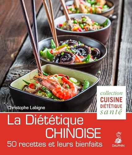 9782716315807: La Dittique Chinoise: L'alimentation nergtique selon la M.T.C. 50 recettes et leurs bienfaits