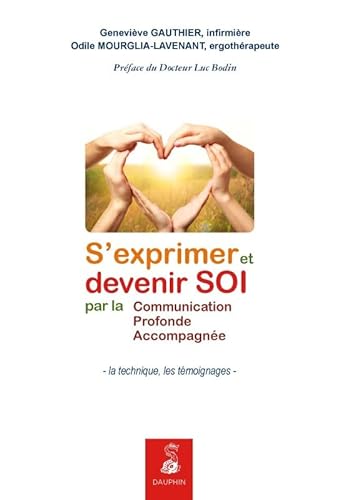 9782716315838: S'exprimer et devenir soi par la Communication Profonde Accompagne