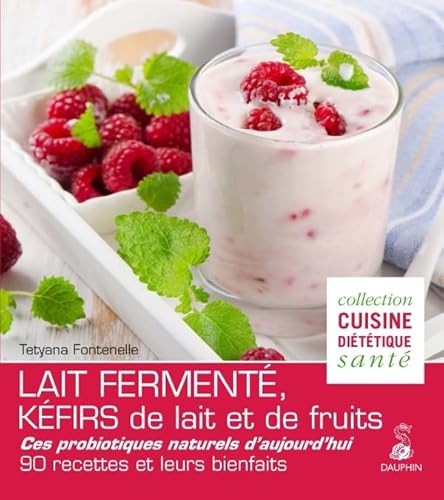 Beispielbild fr Lait Ferment, Kfirs De Lait Et De Fruits : Ces Probiotiques Naturels D'aujourd'hui : 90 Recettes E zum Verkauf von RECYCLIVRE