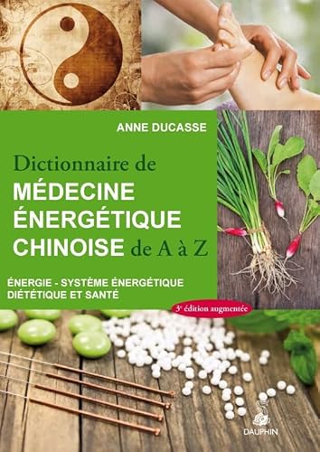 Beispielbild fr Dictionnaire de mdecine nergtique chinoise de A  Z zum Verkauf von medimops