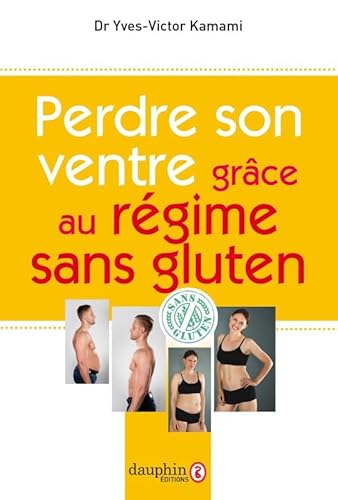 Beispielbild fr Perdre son ventre grce au rgime sans gluten [Broch] KAMAMI YVES VICTOR zum Verkauf von BIBLIO-NET