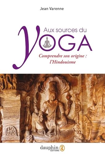 Beispielbild fr Aux sources du yoga : Comprendre son origine : l?Hindouisme zum Verkauf von medimops