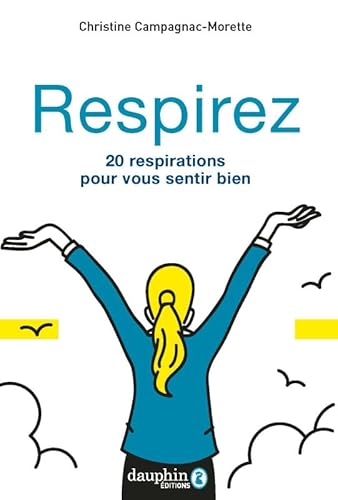 Beispielbild fr RESPIREZ : 20 RESPIRATIONS POUR VOUS SENTIR BIEN zum Verkauf von Librairie La Canopee. Inc.
