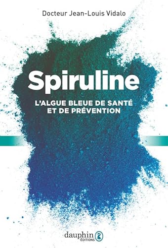 9782716317573: Spiruline: L'algue bleue de sant et de prvention