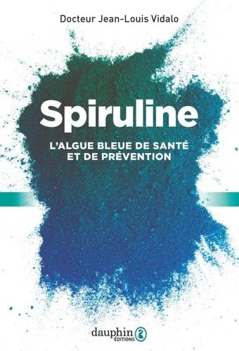 9782716317573: Spiruline - l'Algue Bleue de Sante et de Prevention: L'algue bleue de sant et de prvention
