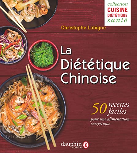 Beispielbild fr La dittique chinoise: 50 recettes faciles pour une alimentation nergtique zum Verkauf von medimops