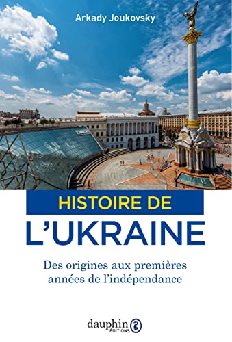 Beispielbild fr Histoire de l'Ukraine: Des origines aux premires annes de l'indpendance [Broch] Joukovsky, Arkady zum Verkauf von BIBLIO-NET