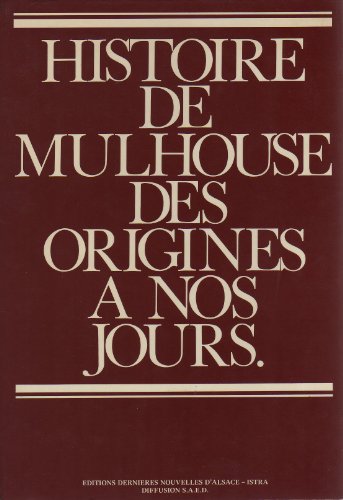 Histoire de Mulhouse des origines Ã nos jours