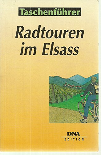 Stock image for Radtouren im Elsass. 50 Rundfahrten. 500 Stdte und Drfer erkunden for sale by medimops