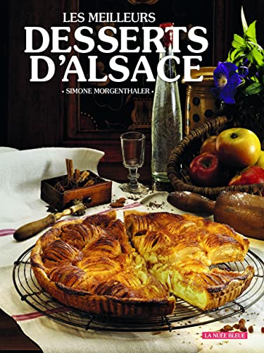 Beispielbild fr LES MEILLEURES DESSERTS D'ALSACE zum Verkauf von Once Upon A Time Books