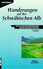 Beispielbild fr Wanderungen auf der Schwbischen Alb. Die 40 schnsten Rundwanderungen zwischen Neckartal und Donau zum Verkauf von medimops