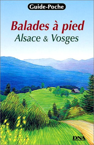 Imagen de archivo de Balades � pied : Alsace et Vosges (French Edition) a la venta por Wonder Book