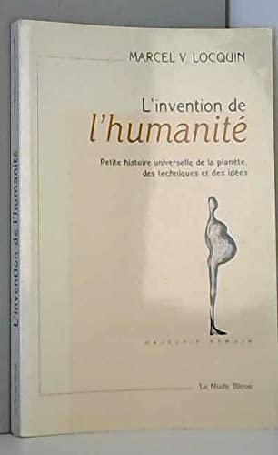 Beispielbild fr L'invention de l'humanit : Petite histoire universelle de la plante, des techniques et des ides zum Verkauf von Ammareal