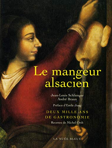 Beispielbild fr Le Mangeur Alsacien : 2.000 Ans De Gastronomie zum Verkauf von RECYCLIVRE