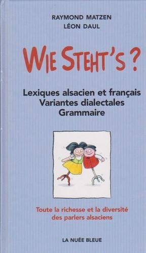 Beispielbild fr Wie Steht's : Richesse Et Diversit Des Parlers Alsaciens zum Verkauf von RECYCLIVRE