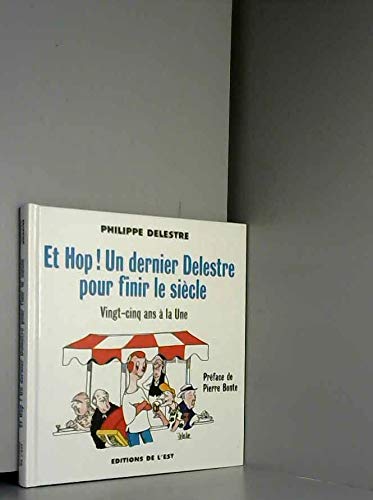 Stock image for Et hop ! Un dernier Delestre pour finir le sicle. Vingt-cinq ans  la Une for sale by medimops