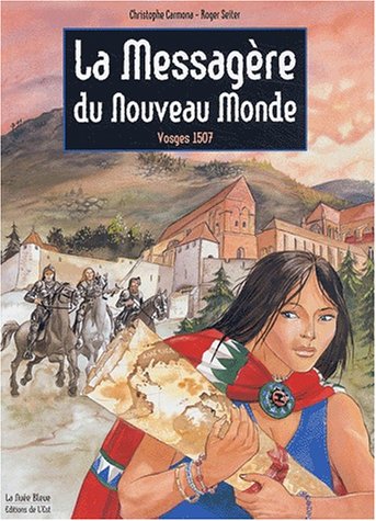 Imagen de archivo de La messagre du Nouveau Monde : Vosges 1507 a la venta por Ammareal