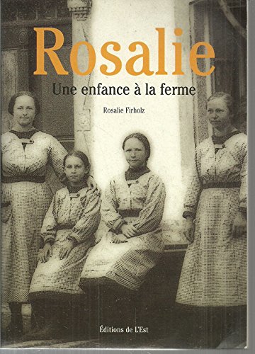 Beispielbild fr Rosalie : Une enfance  la ferme zum Verkauf von Ammareal