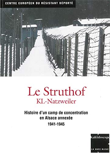 Beispielbild fr Le Struthof KL-Natzweiler : Histoire d'un camp de concentration en Alsace annexe 1941-1945 zum Verkauf von Revaluation Books