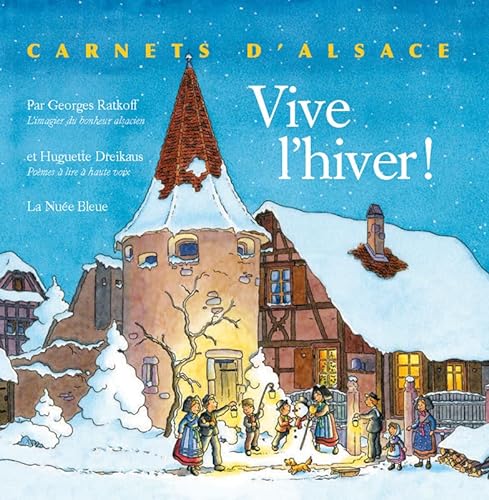 Beispielbild fr Vive l'Hiver ! - Carnets d'Alsace zum Verkauf von medimops