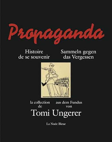 Stock image for Propaganda : histoire de se souvenir ; la collection de Tomi Ungerer for sale by Sequitur Books