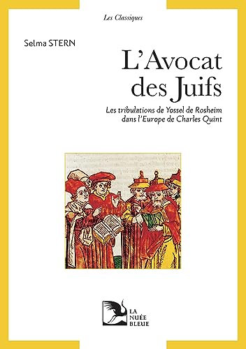 Stock image for L'avocat des Juifs : les tribulations de Yossel de Rosheim dans l'Europe de Charles-Quint for sale by e-Libraire