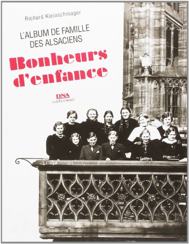 Beispielbild fr Bonheurs d'Enfance-l'Album de Famille des Alsaciens-la Boite a Images zum Verkauf von Ammareal