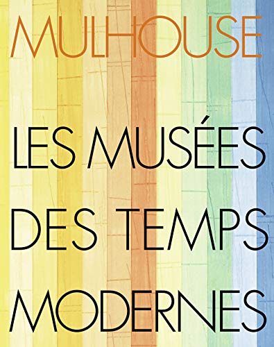 Stock image for Mulhouse : Les Muses des Temps Modernes for sale by Ammareal