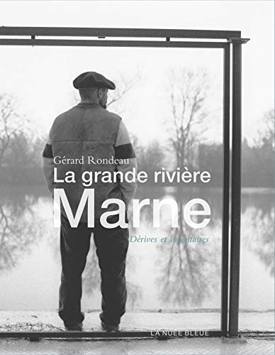 9782716507790: LA GRANDE RIVIERE MARNE (French Edition)