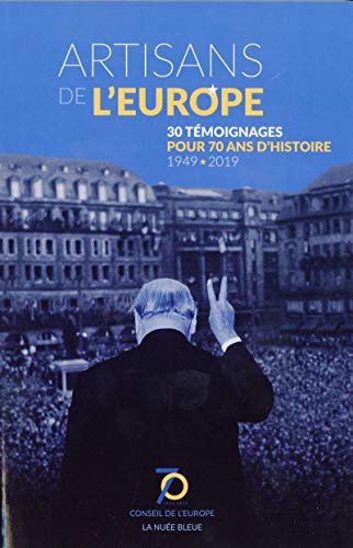 Stock image for Artisans de l'Europe - 30 tmoignages pour 70 ans d'Histoire - 1949-2019 [Broch] Collectif; Macron, Emmanuel; Jagland, Thorbjorn et Battaini-Dragoni, Gabriella for sale by BIBLIO-NET