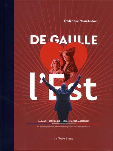 Beispielbild fr DE GAULLE DANS L'EST: AFFINITES FAMILIALES ET POLITIQUES zum Verkauf von Gallix