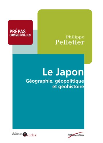 Beispielbild fr Le Japon: Gographie, gopolitique et gohistoire zum Verkauf von LeLivreVert