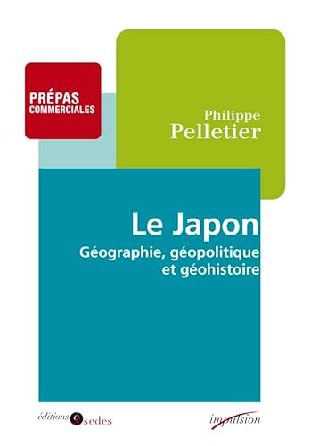 Stock image for Le Japon: Gographie, gopolitique et gohistoire for sale by LeLivreVert