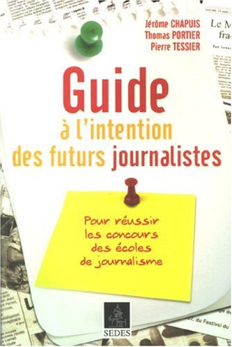 Beispielbild fr Guide  l'intention des futurs journalistes : Pour russir les concours des coles de journalisme zum Verkauf von Ammareal