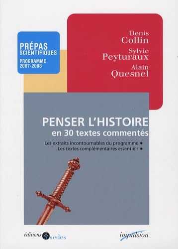 Stock image for Penser l'histoire en 30 textes comments - Prpas scientifiques - Programme 2007-2008: Prpas scientifiques - Programme 2007-2008 for sale by LIVREAUTRESORSAS