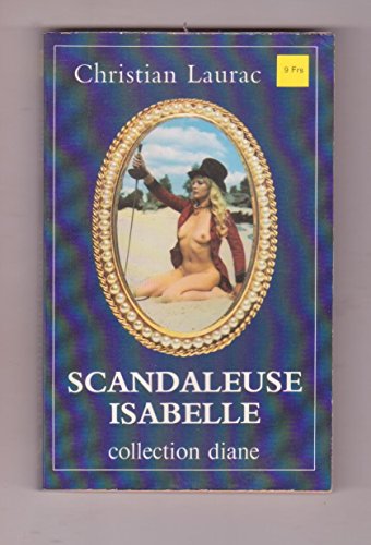 Imagen de archivo de SCANDALEUSE ISABELLE a la venta por Librairie rpgraphic