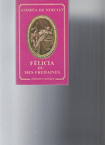 Imagen de archivo de FELICIA OU MES FREDAINES a la venta por Librairie rpgraphic