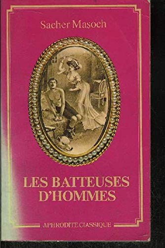 9782716705318: LES BATTEUSES D'HOMMES - COLLECTION APHRODITE CLASSIQUE N58.