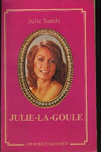 Stock image for Julie-la-Goule (Collection Aphrodite classique) for sale by Librairie Th  la page