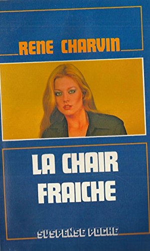 Imagen de archivo de La Chair frache (Collection Suspense poche) [Broch] a la venta por secretdulivre