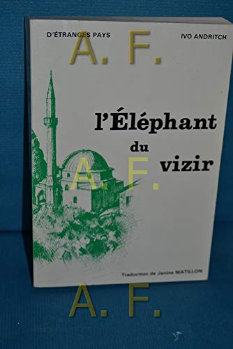 9782716900942: L'Éléphant du vizir: Récits de Bosnie et d'ailleurs (D'Étranges pays) (French Edition)