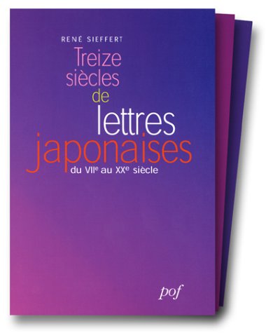 Treize siÃ¨cles de lettres japonaises: Du VIIe au XXe siÃ¨cle, coffret 2 volumes (9782716903257) by Sieffert, RenÃ©